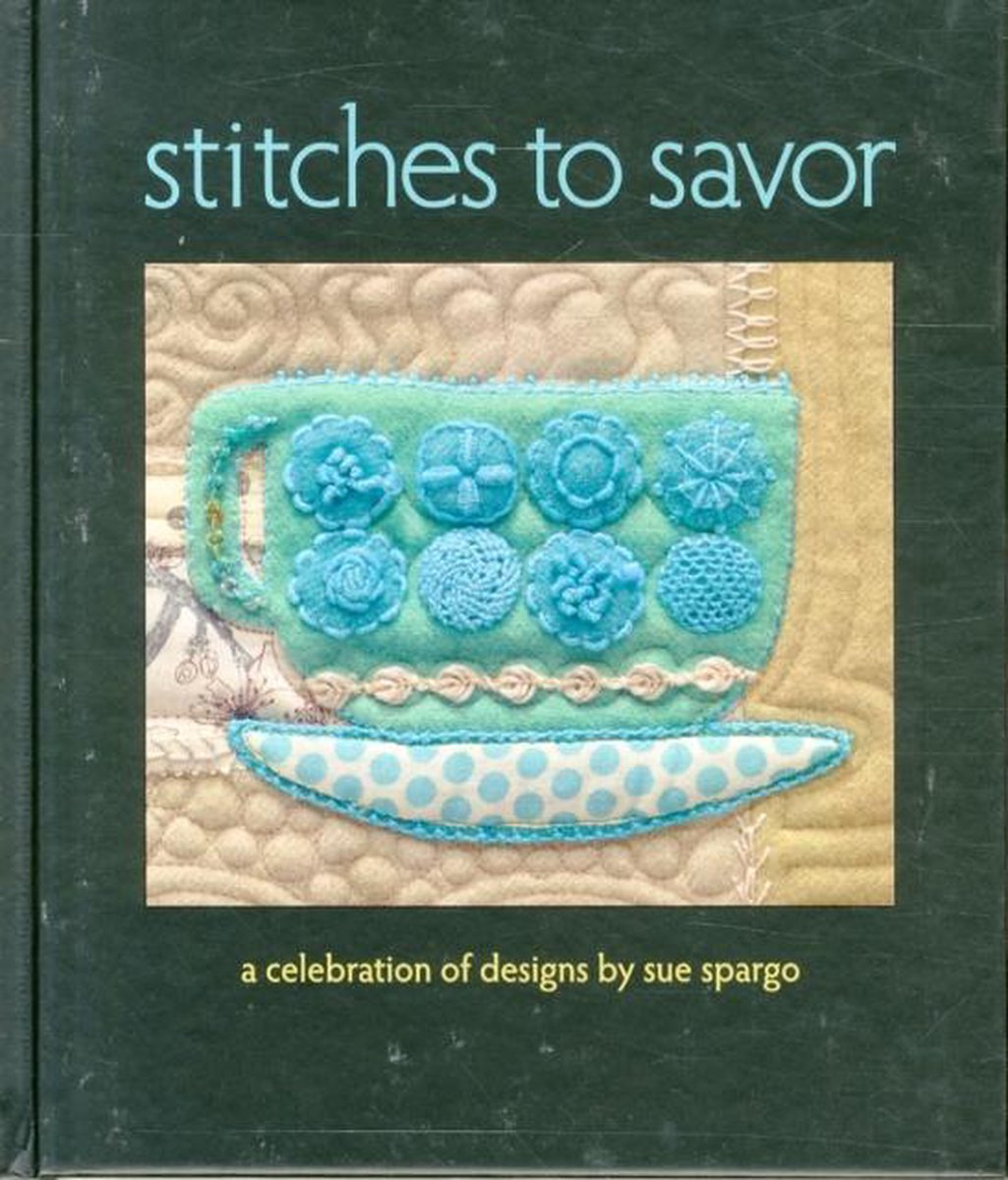 Stitches To Savor: Sue Spargo