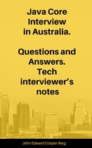 Java Core Interview in Australia. Questions and Answers. Tech Interviewer’s Notes
