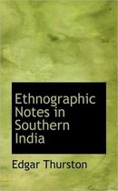 Ethnographic Notes in Southern India