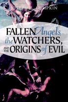 Fallen Angels, The Watchers, and the Origins of Evil