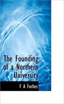 The Founding of a Northern University