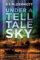 Disruption- Under a Tell-Tale Sky