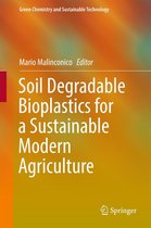 Green Chemistry and Sustainable Technology - Soil Degradable Bioplastics for a Sustainable Modern Agriculture