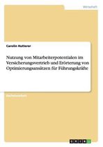 Nutzung von Mitarbeiterpotentialen im Versicherungsvertrieb und Erörterung von Optimierungsansätzen für Führungskräfte