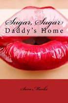 Sugar Baby Chronicles 2 - Sugar, Sugar: Daddy's Home