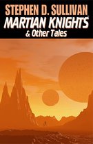 Martian Knights & Other Tales