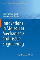 Innovations in Molecular Mechanisms and Tissue Engineering