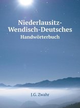 Niederlausitz-Wendisch-Deutsches Handwoerterbuch
