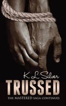 Trussed (Book 2: The Mastered Saga): Book 2