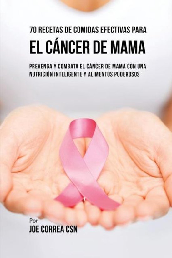 70 Recetas De Comidas Efectivas Para El Cáncer De Mama - cover