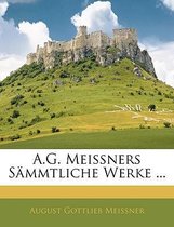 A.G. Meissners Sammtliche Werke, Neunzehnter Band, Dritter Theil