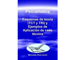Psicometria - Esquemas de teoria (TCT y TRI) y Ejemplos de Aplicacion de cada tecnica