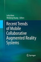 Recent Trends of  Mobile Collaborative Augmented Reality Systems