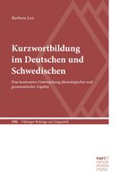 Tübinger Beiträge zur Linguistik (TBL) 556 - Kurzwortbildung im Deutschen und Schwedischen