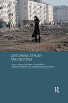Routledge Contemporary Russia and Eastern Europe Series- Chechnya at War and Beyond