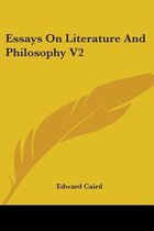 Essays on Literature and Philosophy V2