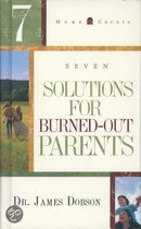 7 Solutions For Burned-Out Parents