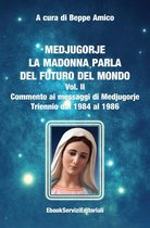 Collana Spiritualità - Medjugorje - La Madonna parla del futuro del mondo