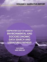 Deepwater Gulf of Mexico Environmental and Socioeconomic Data Search and Literature Synthesis Volume 1