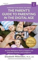 The Parent's Guide to Parenting in the Digital Age