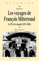 Les voyages de François Mitterrand - Le PS et le monde (1971-1981)