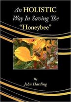 An HOLISTIC Way In Saving The  Honeybee