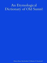 An Etymological Dictionary of Old Sumre