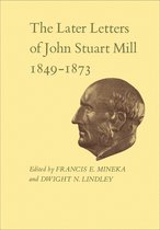 Collected Works of John Stuart Mill 14-14 - The Later Letters of John Stuart Mill 1849-1873