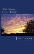 Well, I Never Been to Heaven