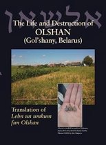 The Life and Destruction of Olshan (Gol'shany, Belarus)