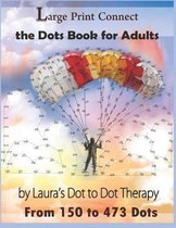 Dot to Dot Books for Adults- Large Print Connect the Dot Book for Adults From 150 to 473 Dots