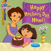 Happy Mother's Day, Mami! (Dora the Explorer)