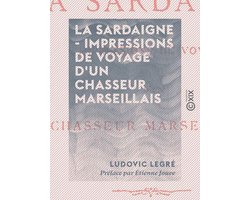 La Sardaigne - Impressions de voyage d'un chasseur marseillais