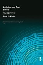 Routledge Revivals: Emile Durkheim: Selected Writings in Social Theory - Socialism and Saint-Simon (Routledge Revivals)