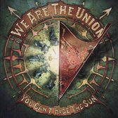 We Are The Union - You Can't Hide The Sun (LP)