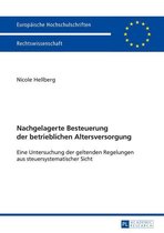 Europaeische Hochschulschriften Recht 5673 - Nachgelagerte Besteuerung der betrieblichen Altersversorgung