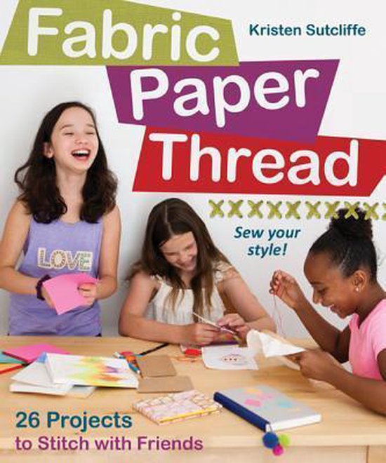 Fabric Paper Thread 9781607057154 Kristen Sutcliffe Boeken