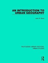 Routledge Library Editions: Urban Studies-An Introduction to Urban Geography