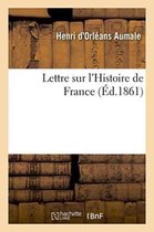 Histoire- Lettre Sur l'Histoire de France