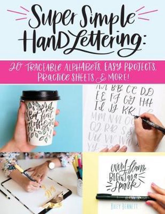 Super Simple Hand Lettering 20 Traceable Alphabets, Easy Projects, Practice Sheets More Beautiful Hand Lettering for the Absolute Beginner