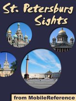 Saint Petersburg Sights: a travel guide to the top 50 attractions in St. Petersburg, Russia (Mobi Sights)