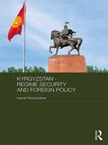 Central Asian Studies - Kyrgyzstan - Regime Security and Foreign Policy