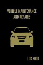Vehicle Maintenance and Repairs Log Book