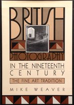 British Photography in the Nineteenth Century - The Fine Art Tradition