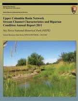 Upper Columbia Basin Network Stream Channel Characteristics and Riparian Condition Annual Report 2011