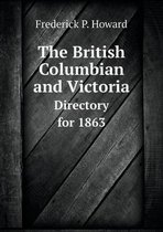 The British Columbian and Victoria Directory for 1863