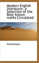 Modern English Literature; A Selection of the Best Known Works Circulated