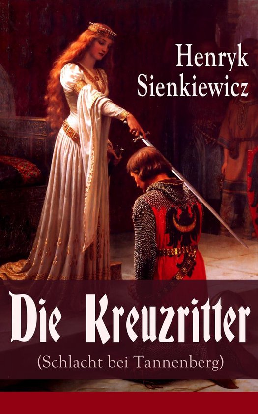 Die Kreuzritter (Schlacht bei Tannenberg) - Vollständige deutsche Ausgabe