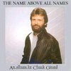 The name above all names (1993 Chuck Girard classic)