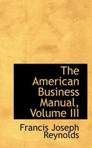 The American Business Manual, Volume III